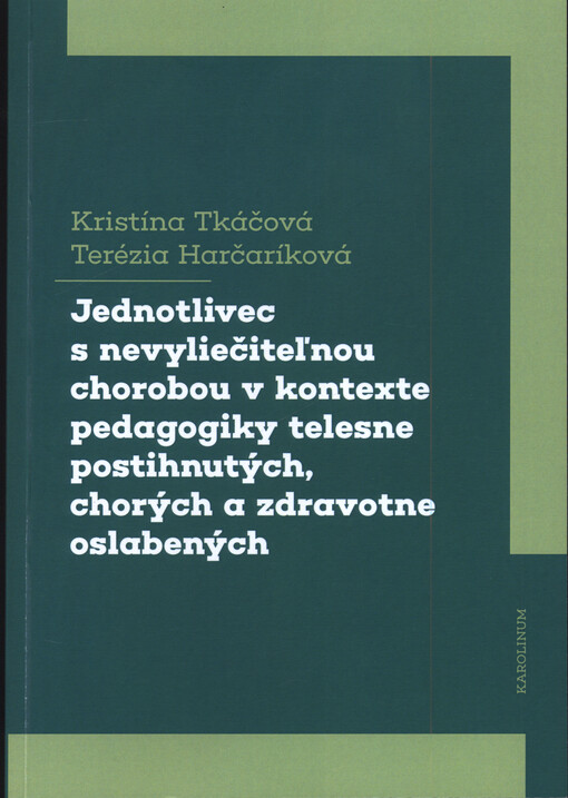 Jednotlivec s nevyliečiteľnou chorobou v kontexte pedagogiky telesne postihnutých, chorých a zdravotne oslabených