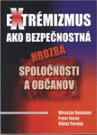 Extrémizmus ako bezpečnostná hrozba spoločnosti a občanov
