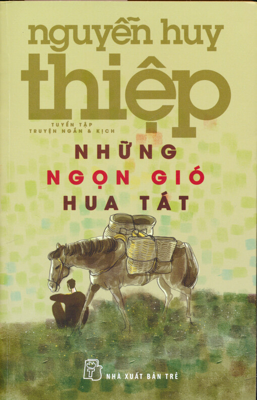 Những ngọn gió Hua Tát : tuyển tập truyện ngắn & kịch