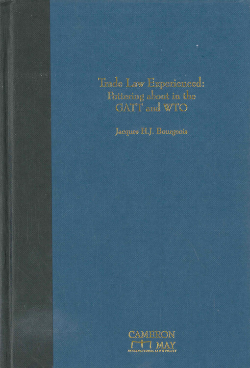 Trade law experienced: pottering about in the GATT and WTO