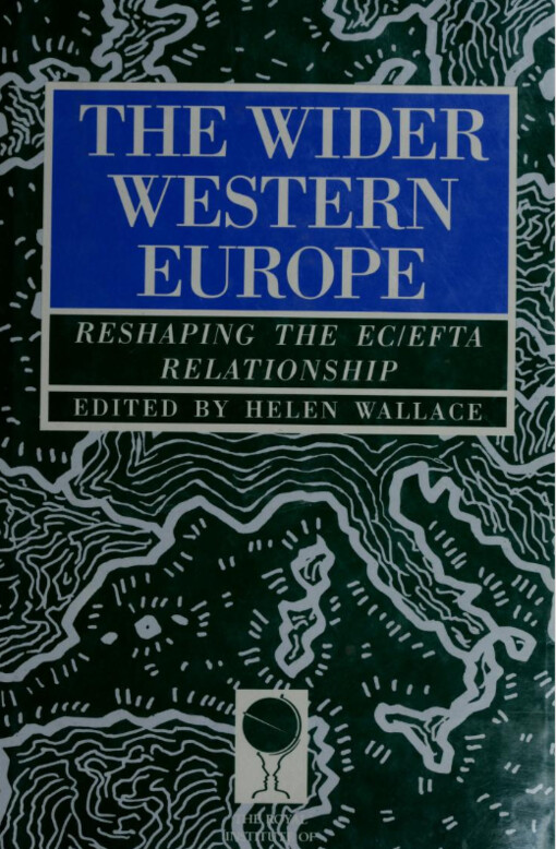 The Wider Western Europe: Reshaping the EC/EFTA Relationship