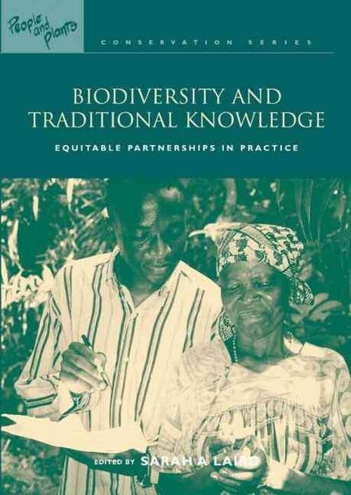 Biodiversity and traditional knowledge : equitable partnerships in practice