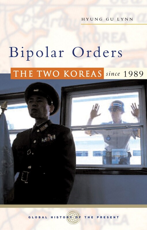 Bipolar orders : the two Koreas since 1989