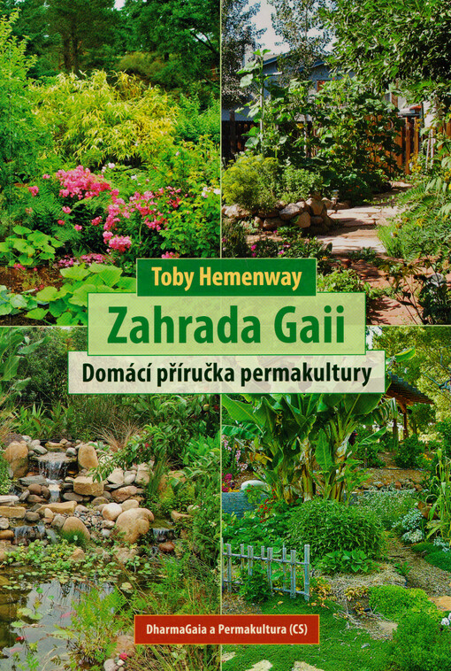 Zahrada Gaii : domácí příručka permakultury