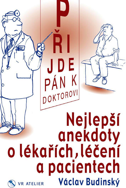 Nejlepší anekdoty o lékařích, léčení a pacientech