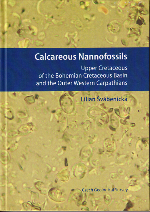 Calcareous nannofossils : Upper Cretaceous of the Bohemian Cretaceous Basin and the Outer Western Carpathians