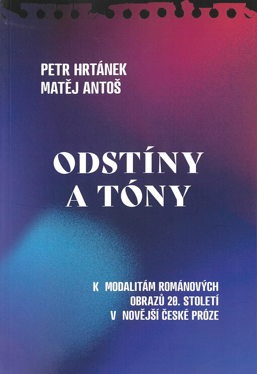 Odstíny a tóny : k modalitám románových obrazů 20. století v novější české próze
