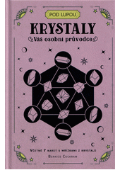 Krystaly : váš osobní průvodce  (odkaz v elektronickém katalogu)