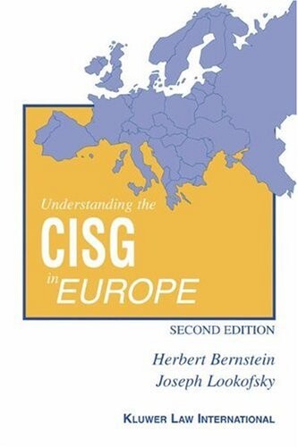 Understanding the CISG in Europe:A Compact Guide to the 1980 United Nations Convention on Contracts for the International Sale of Goods
