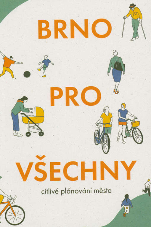 Brno pro všechny : citlivé plánování města