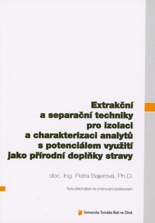 Extrakční a separační techniky pro izolaci a charakterizaci analytů s potenciálem využití jako přírodní doplňky stravy = Extraction and separation techniques for the isolation and characterization of analytes with potential for use as natural dietary supplements