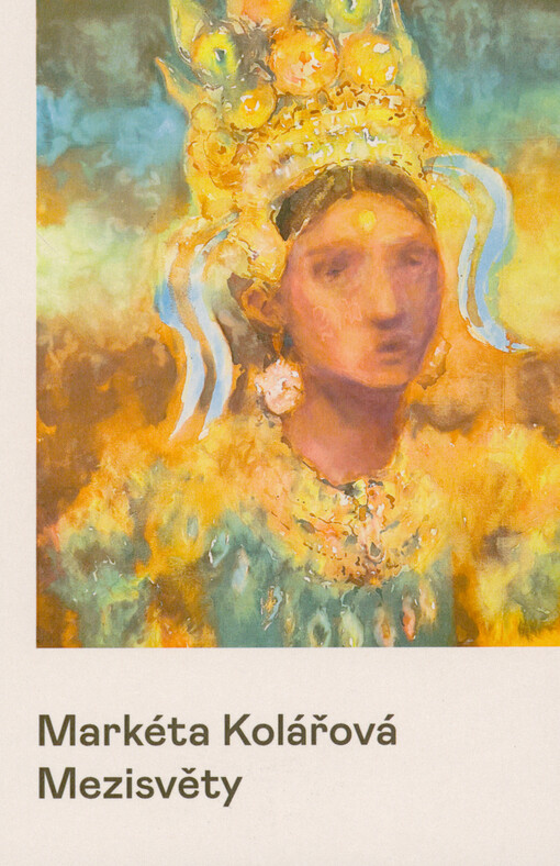 Markéta Kolářová : mezisvěty