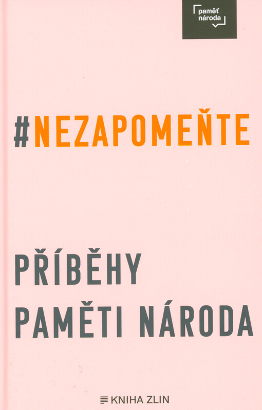 #Nezapomeňte : příběhy Paměti národa
