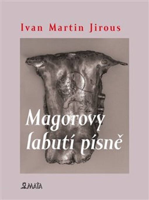 Magorovy labutí písně : (Litoměřice, Ostrov, Valdice 1981-1985)