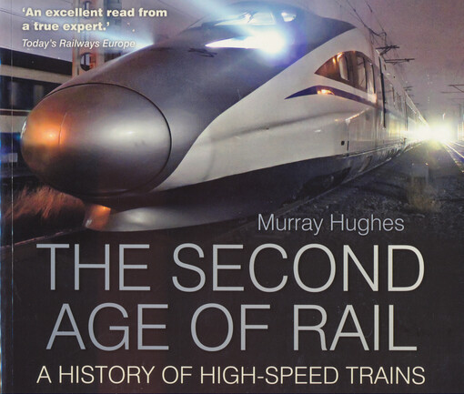 The second age of rail : a history of high-speed trains