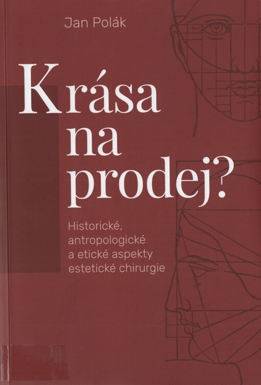 Krása na prodej? : historické, antropologické a etické aspekty estetické chirurgie