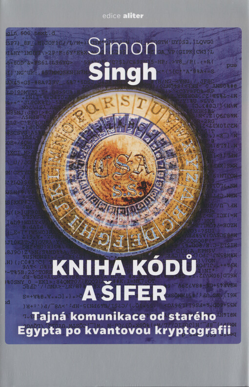Kniha kódů a šifer : tajná komunikace od starého Egypta po kvantovou kryptografii