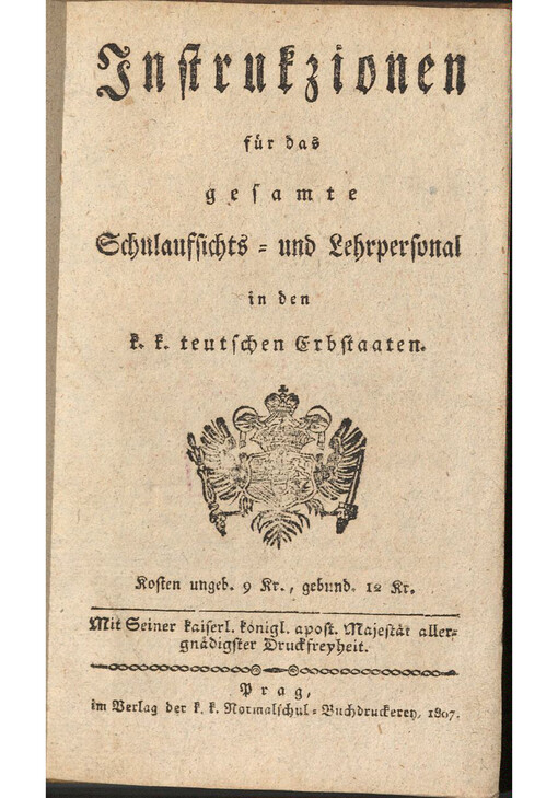 Instrukzionen für das gesammte Schulaufsichts-und Lehrpersonal in den k. k. teutschen Erbstaaten
