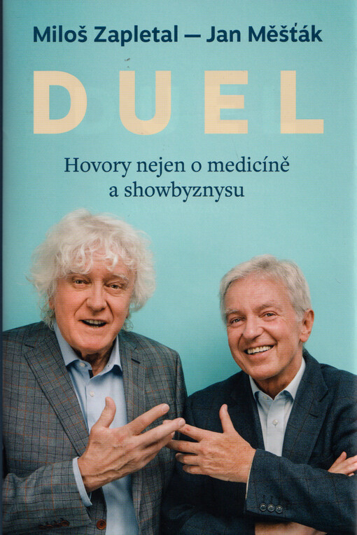 Duel : hovory nejen o medicíně a showbyznysu