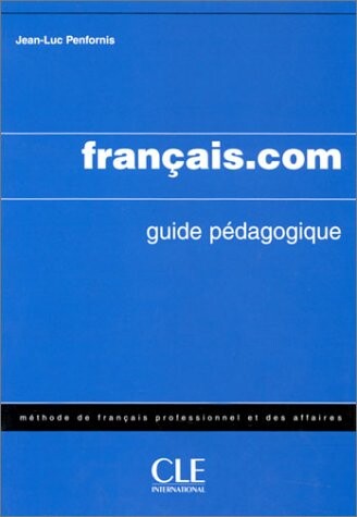 Français.com : méthode de français professionnel et des affaires. Livre du professeur