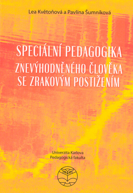 Speciální pedagogika znevýhodněného člověka se zrakovým postižením