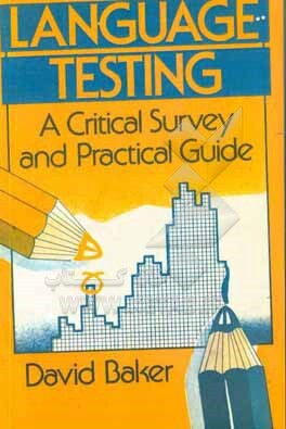 Language Testing: A Critical Survey and Practical Guide