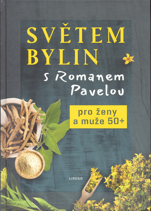 Světem bylin s Romanem Pavelou. Pro ženy a muže 50+