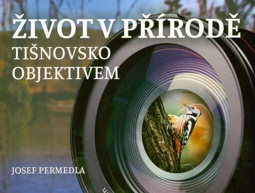 Život v přírodě : Tišnovsko objektivem