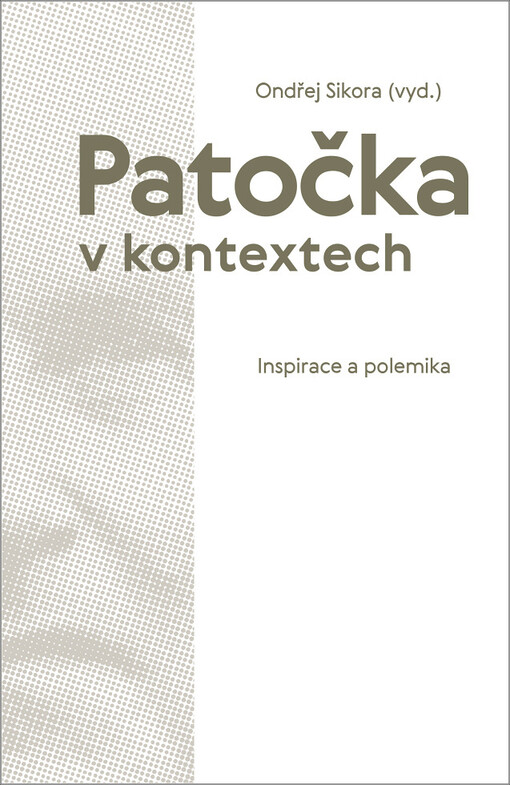 Patočka v kontextech : inspirace a polemika