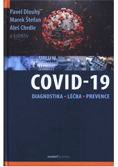Covid-19 : diagnostika, léčba a prevence  (odkaz v elektronickém katalogu)