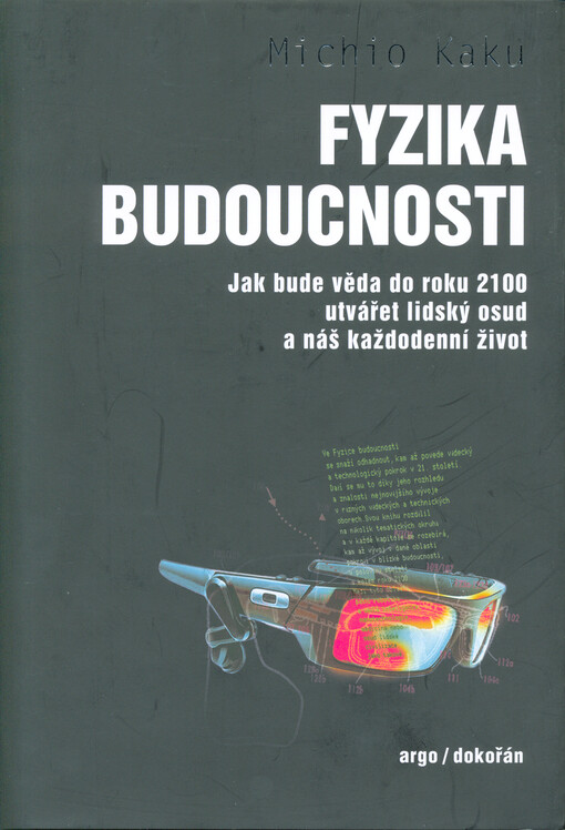Fyzika budoucnosti : jak bude do roku 2100 věda utvářet osud lidstva a náš každodenní život