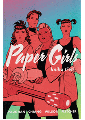 Paper girls. Kniha třetí  (odkaz v elektronickém katalogu)