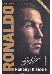 Cristiano Ronaldo : kanonýr historie  (odkaz v elektronickém katalogu)