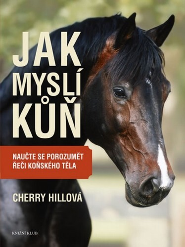 Jak myslí kůň : naučte se porozumět řeči koňského těla, Vyd. 1.