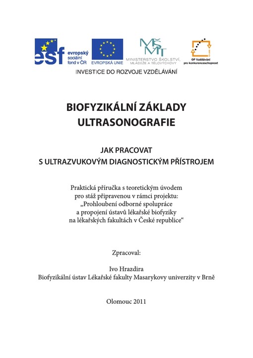 Biofyzikální základy ultrasonografie : jak pracovat s ultrazvukovým diagnostickým přístrojem : praktická příručka s teoretickým úvodem pro stáž připravenou v rámci projektu: 