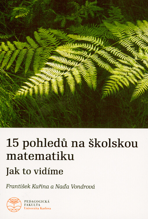15 pohledů na školskou matematiku : jak to vidíme