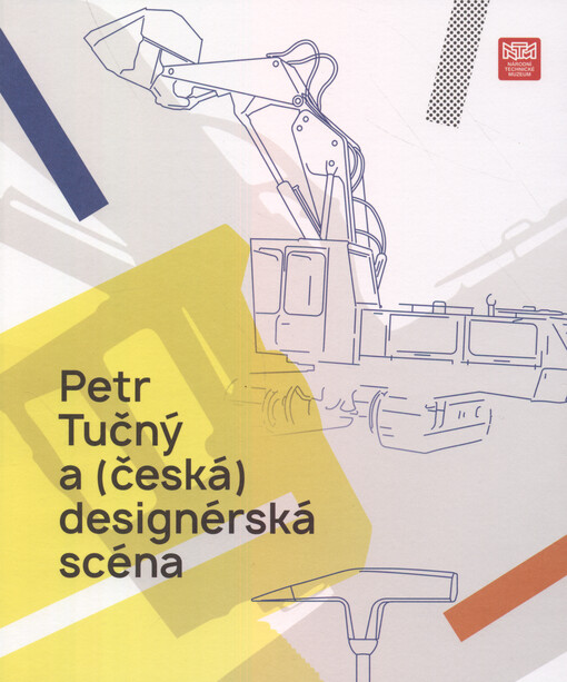 Petr Tučný a (česká) designérská scéna = Petr Tučný and (Czech) design scene