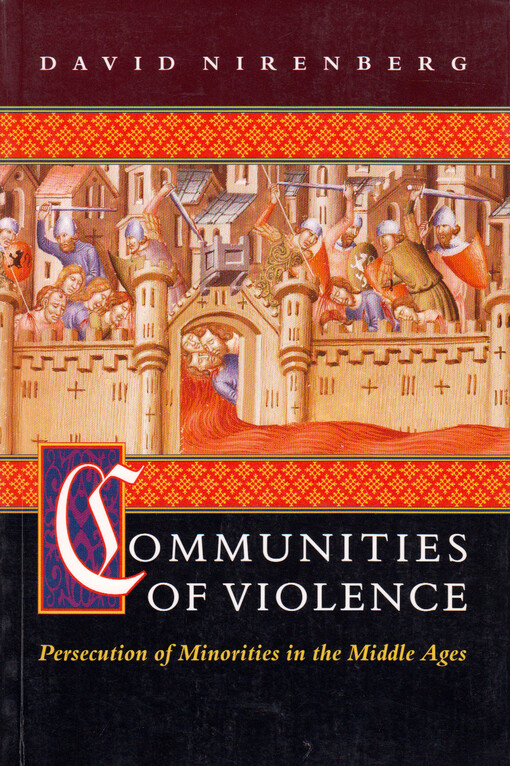Communities of violence :persecution of minorities in the Middle Ages
