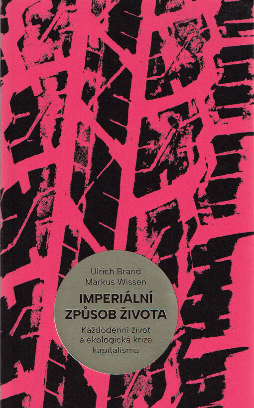 Imperiální způsob života : každodenní život a ekologická krize kapitalismu
