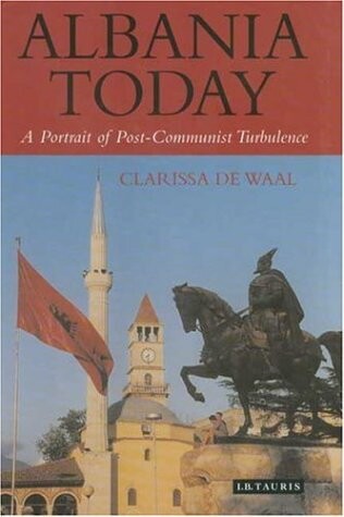 Albania Today : a portrait of post-communist turbulence