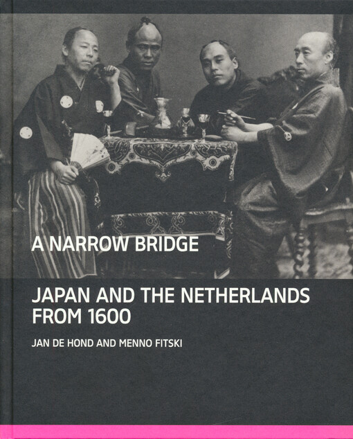 A narrow bridge : Japan and the Netherlands from 1600