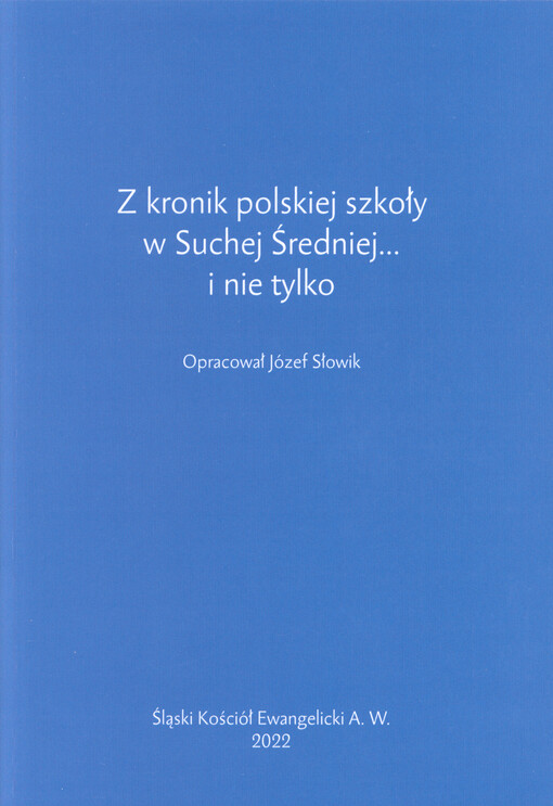 Z kronik polskiej szkoły w Suchej Średniej... i nie tylko