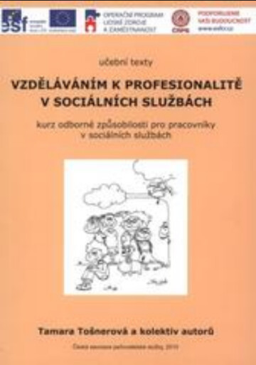 Vzděláváním k profesionalitě v sociálních službách : kurs odborné způsobilosti pro pracovníky v sociálních službách : učební texty