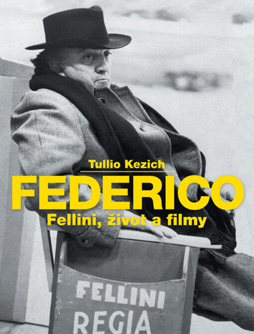 Federico : Fellini, život a filmy