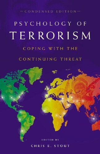 Psychology of Terrorism, Condensed Edition: Coping with the Continuing Threat (Contemporary Psychology)