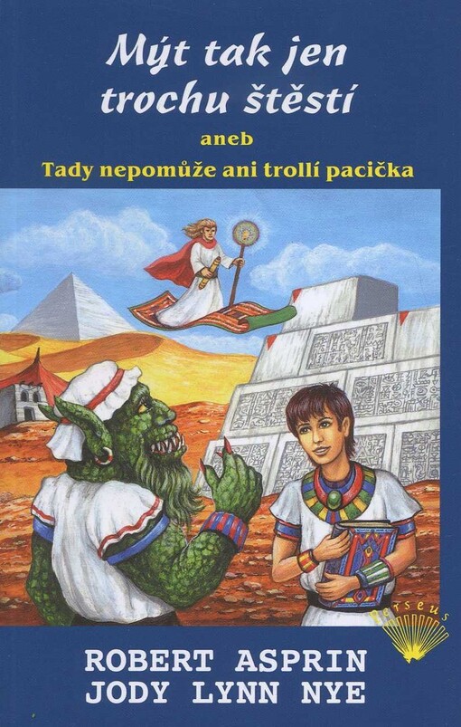 Mýt [sic] tak jen trochu štěstí, aneb, Tady nepomůže ani trollí pacička