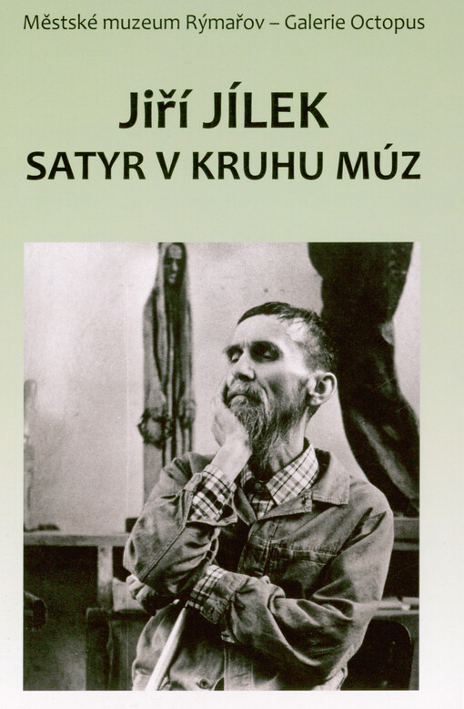 Jiří Jílek : satyr v kruhu múz : Městské muzeum Rýmařov - Galerie Octopus