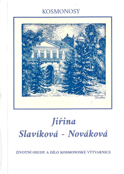 Jiřina Slavíková-Nováková : životní osudy a dílo kosmonoské výtvarnice