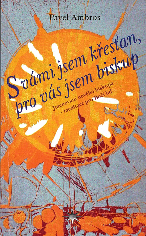 S vámi jsem křesťan, pro vás jsem biskup : jmenování nového biskupa - meditace pro Boží lid