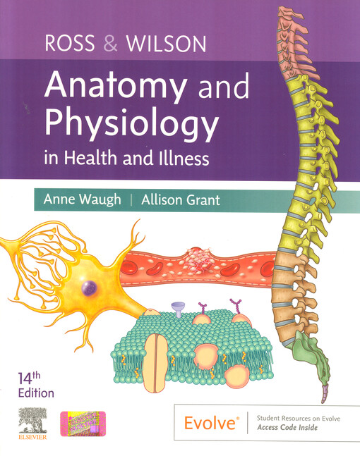 Ross & Wilson anatomy and physiology in health and illness /Anne Waugh, Allison Grant
